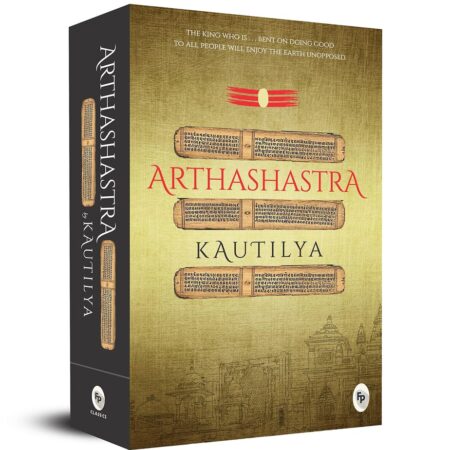 Arthashastra By Kautilya - A Masterpiece On Economic Policies | Ancient Indian Political Philosophy | Hindu Spiritual Wisdom | Timeless Teachings | Practical Guidance [Paperback]